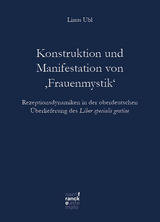 Konstruktion und Manifestation von &sbquo;Frauenmystik&lsquo; - Linus Ubl