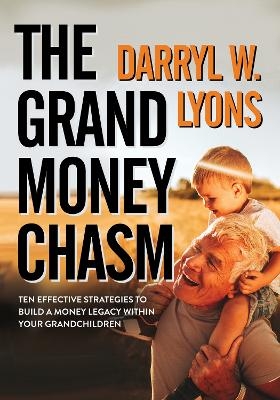 The Grand Money Chasm - Darryl W. Lyons