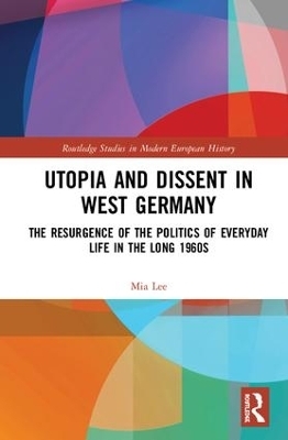 Utopia and Dissent in West Germany - Mia Lee