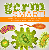 Germ Smart! Infectious Diseases for Kids | Children's Biology Books - Baby Professor