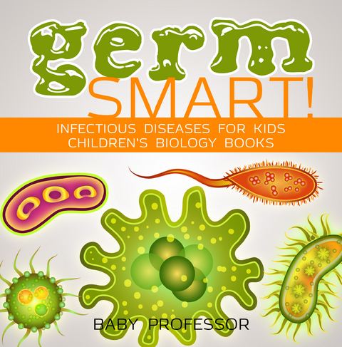 Germ Smart! Infectious Diseases for Kids | Children's Biology Books - Baby Professor