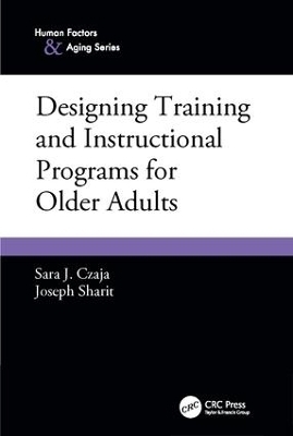 Designing Training and Instructional Programs for Older Adults - Sara J. Czaja, Joseph Sharit