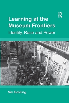 Learning at the Museum Frontiers - Viv Golding
