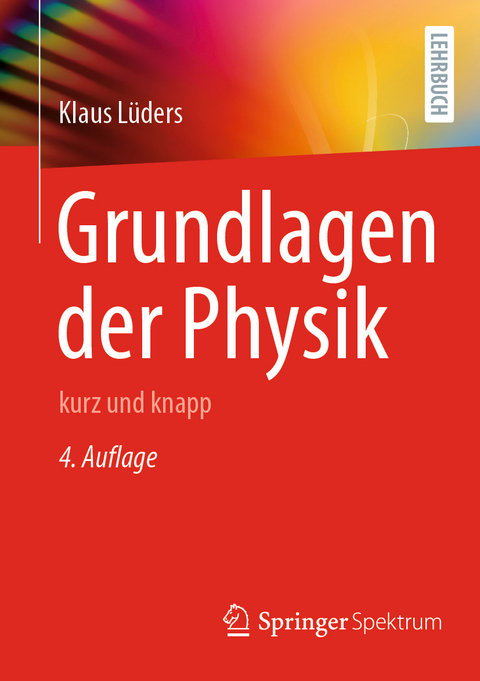 Grundlagen der Physik - Klaus L&uuml;ders