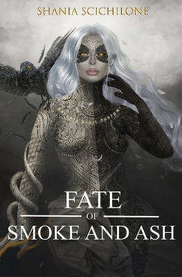 A Fate of Smoke and Ash - Shania Scichilone