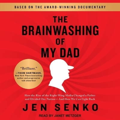 The Brainwashing of My Dad - Jen Senko