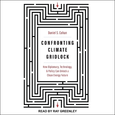 Confronting Climate Gridlock - Daniel S Cohan