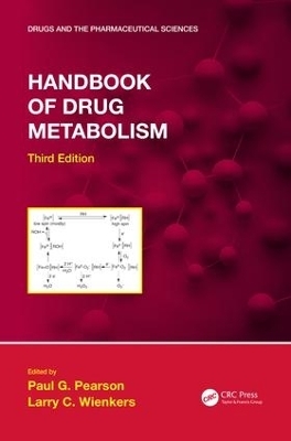 Handbook of Drug Metabolism, Third Edition - 