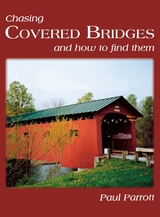 Chasing Covered Bridges - Paul Parrott
