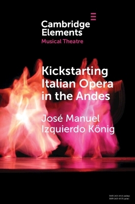 Kickstarting Italian Opera in the Andes - Jos&eacute; Manuel Izquierdo K&ouml;nig