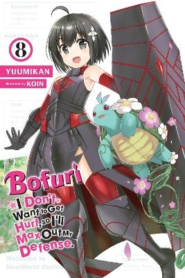 Bofuri: I Don't Want to Get Hurt, so I'll Max Out My Defense., Vol. 8 (light novel) - Andrew Cunningham, KOIN KOIN, Yuumikan Yuumikan