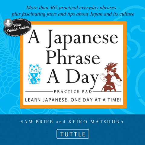 Japanese Phrase A Day Practice Pad - Sam Brier, Keiko Matsuura