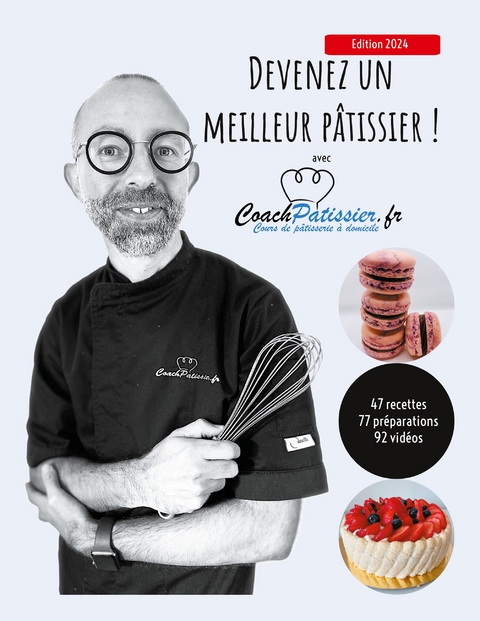 Devenez un meilleur p&acirc;tissier ! - C&eacute;dric Sartout