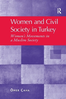 Women and Civil Society in Turkey - &Ouml;mer &Ccedil;aha