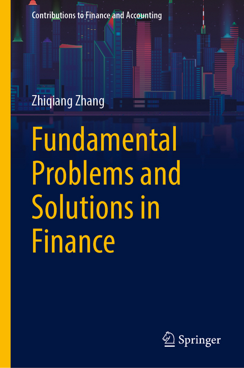 Fundamental Problems and Solutions in Finance - Zhiqiang Zhang