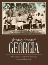 Flannery O'Connor's Georgia - Barbara McKenzie