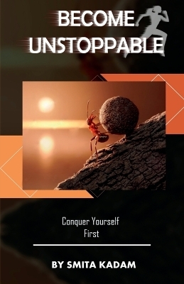 Become Unstoppable - Smita Kadam