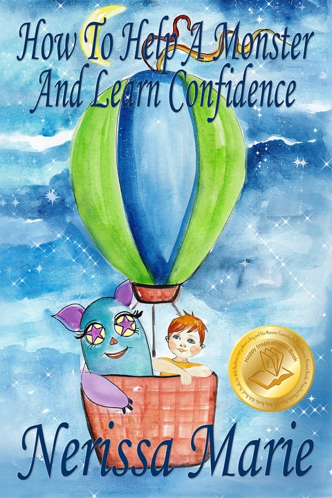 How to Help a Monster and Learn Confidence (Bedtime story about a Boy and his Monster Learning Self Confidence, Picture Books, Preschool Books, Kids Ages 2-8, Baby Books, Kids Book, Books for Kids) -  Nerissa Marie