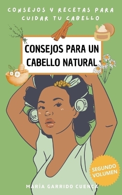 Consejos Para Un Cabello Natural - Mar&iacute;a Garrido Cuenca