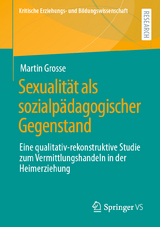 Sexualit&auml;t als sozialp&auml;dagogischer Gegenstand - Martin Grosse