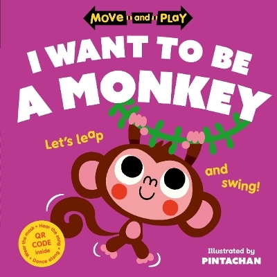 Move and Play: I Want to Be a Monkey - Oxford Children's Books