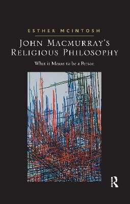 John Macmurray's Religious Philosophy - Esther McIntosh