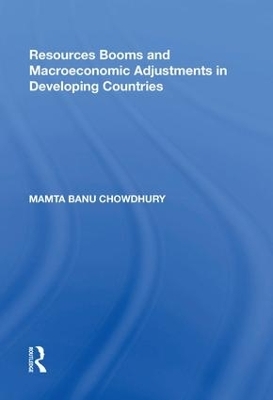 Resources Booms and Macroeconomic Adjustments in Developing Countries - Mamta Banu Chowdhury