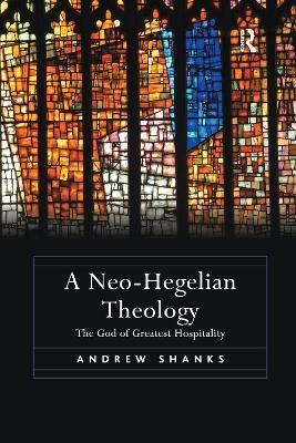 A Neo-Hegelian Theology - Andrew Shanks