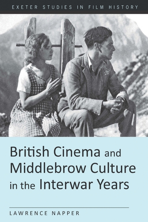 British Cinema and Middlebrow Culture in the Interwar Years - Lawrence Napper