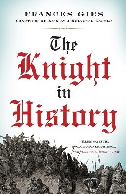 The Knight in History -  Gies