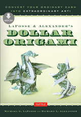 LaFosse & Alexander's Dollar Origami - Michael G. LaFosse, Richard L. Alexander