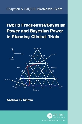 Hybrid Frequentist/Bayesian Power and Bayesian Power in Planning Clinical Trials - Andrew P. Grieve