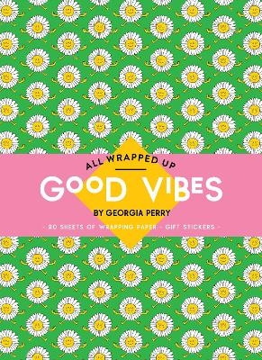 All Wrapped Up: Good Vibes by Georgia Perry - Georgia Perry