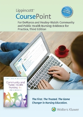 Lippincott CoursePoint Enhanced for DeMarco's Community and Public Health Nursing - Rosanna Demarco, Judith Healey-Walsh