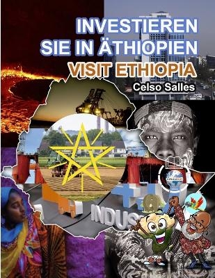 INVESTIEREN SIE IN ÄTHIOPIEN - Visit Ethiopia - Celso Salles