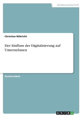 Der Einfluss der Digitalisierung auf Unternehmen