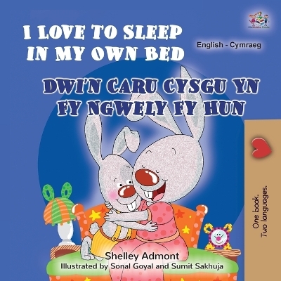 I Love to Sleep in My Own Bed (English Welsh Bilingual Children's Book) - Shelley Admont, KidKiddos Books