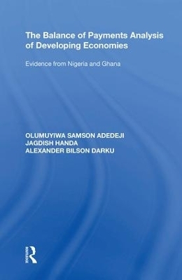 The Balance of Payments Analysis of Developing Economies - Olumuyiwa Samson Adedeji, Handa Jagdish, Alexander Bilson Darku