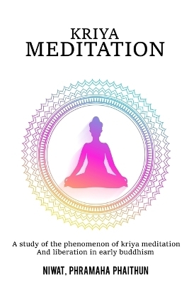A study of The Phenomena of Action Meditation and Liberation In Early Buddhism