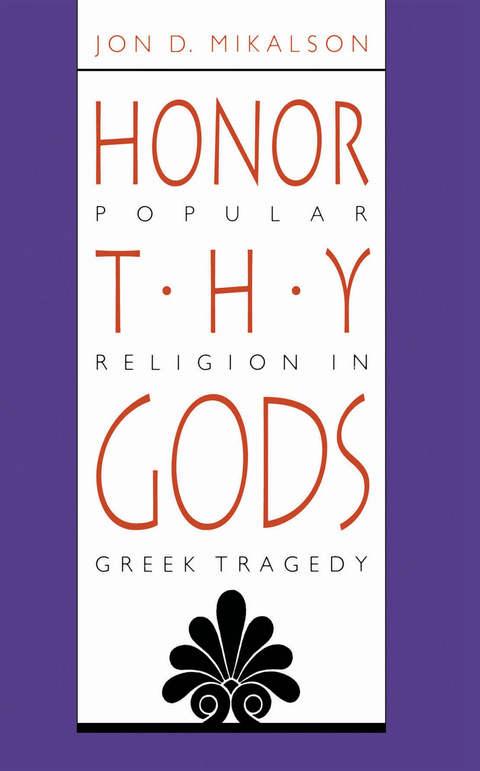 Honor Thy Gods - Jon D. Mikalson