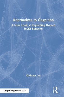 Alternatives to Cognition - Christina Lee