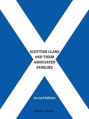 Scottish Clans and Their Associated Families -  Robert J Heston