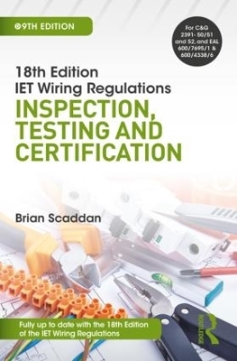IET Wiring Regulations: Inspection, Testing and Certification - Brian Scaddan