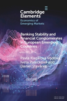 Banking Stability and Financial Conglomerates in European Emerging Countries - Pavla Klepkov&aacute; Vodov&aacute;, Iveta Palečkov&aacute;, Daniel Stav&aacute;rek