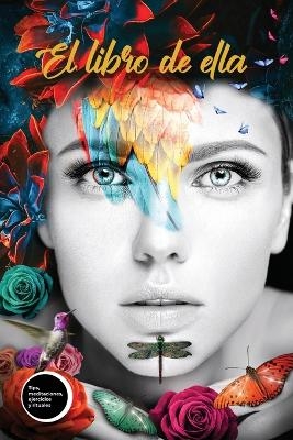 El Libro de Ella - Luisa Fernanda Jimenez, Angelica Mar&iacute;a Jimenez, Mar&iacute;a Paula Jimenez