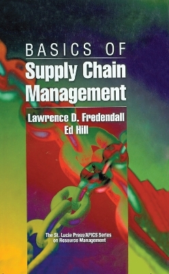 Basics of Supply Chain Management - Lawrence D. Fredendall, Ed Hill