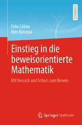 Einstieg in die beweisorientierte Mathematik - Felix G&ouml;bler, Alex K&uuml;ronya