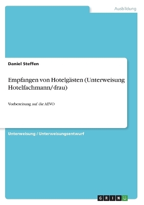 Empfangen von Hotelg&Atilde;&curren;sten (Unterweisung Hotelfachmann/-frau) - Daniel Steffen
