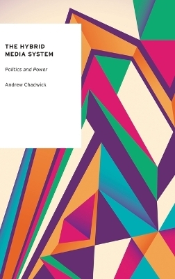 The Hybrid Media System - Andrew Chadwick