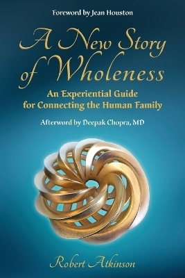 A New Story of Wholeness - Robert Atkinson